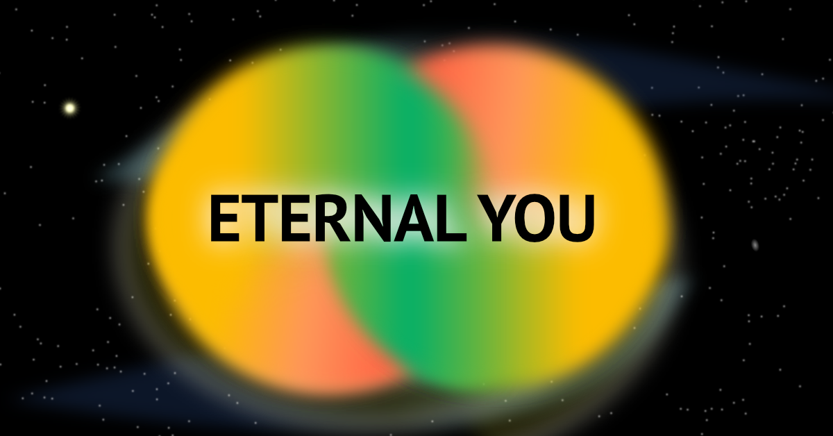 Eternal You